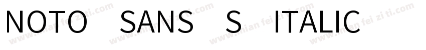 NOTO SANS S ITALIC字体转换
